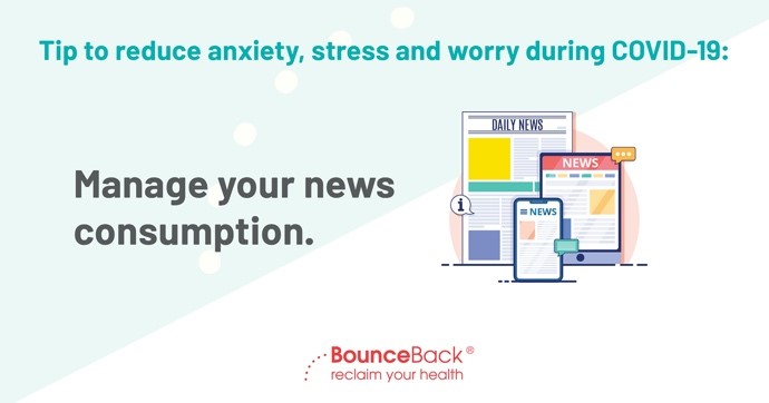  Manage your news consumption. Turn off push notifications on your phone and set aside only an hour per day to stay informed from credible, balanced sources.