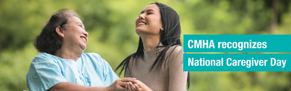 CMHA recognizes National Caregiver Day -- a young woman and an older woman are laughing together