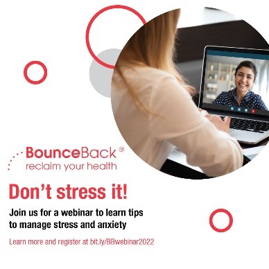 Two young women greet each other on a Zoom call. The text reads BounceBack: Reclaim your health -- Join us for a webinar to learn tips to manage stress and anxiety