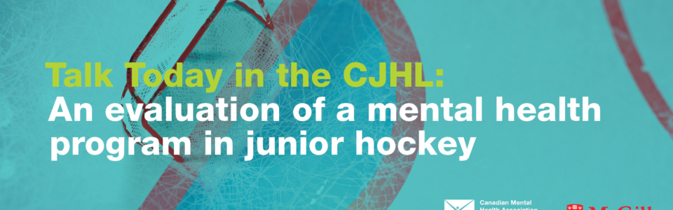 A hockey rink; text reads, "Talk Today in the CJHL: An evaluation of a mental health program in junior hockey"
